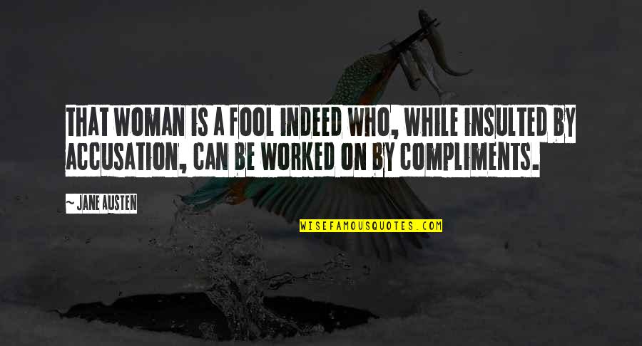 Let Everything Flow Quotes By Jane Austen: that woman is a fool indeed who, while