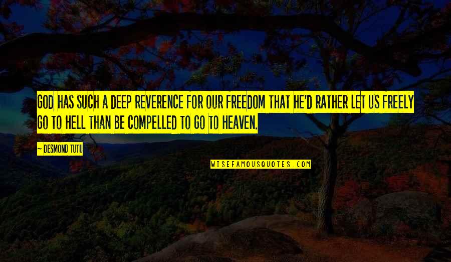 Let Go Let God Quotes By Desmond Tutu: God has such a deep reverence for our