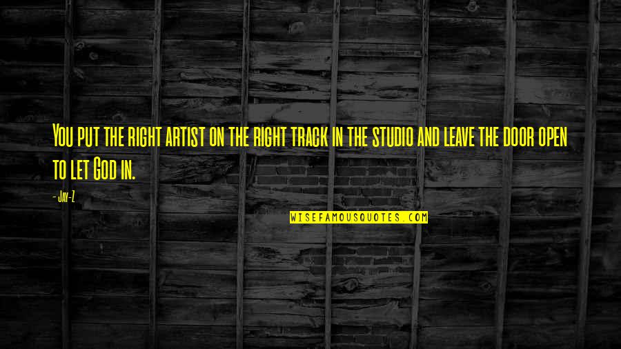 Let Go Let God Quotes By Jay-Z: You put the right artist on the right