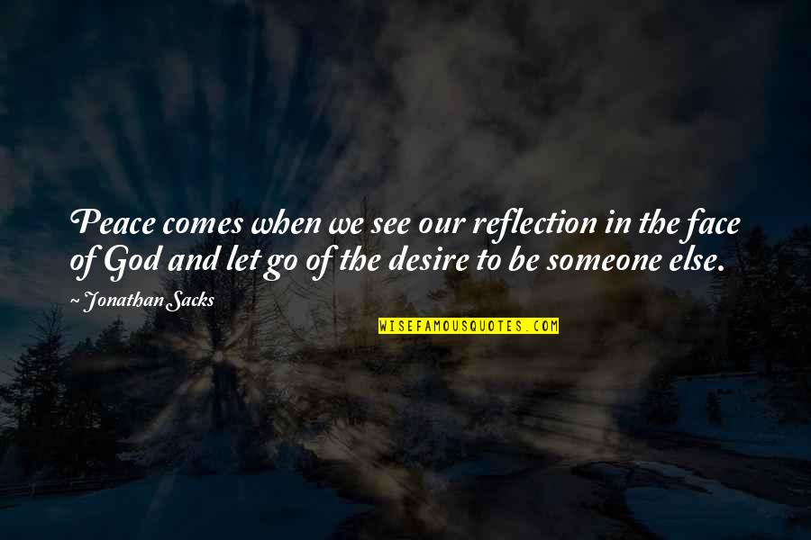 Let Go Let God Quotes By Jonathan Sacks: Peace comes when we see our reflection in
