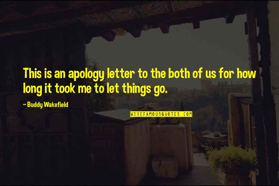 Let Go Of Me Quotes By Buddy Wakefield: This is an apology letter to the both