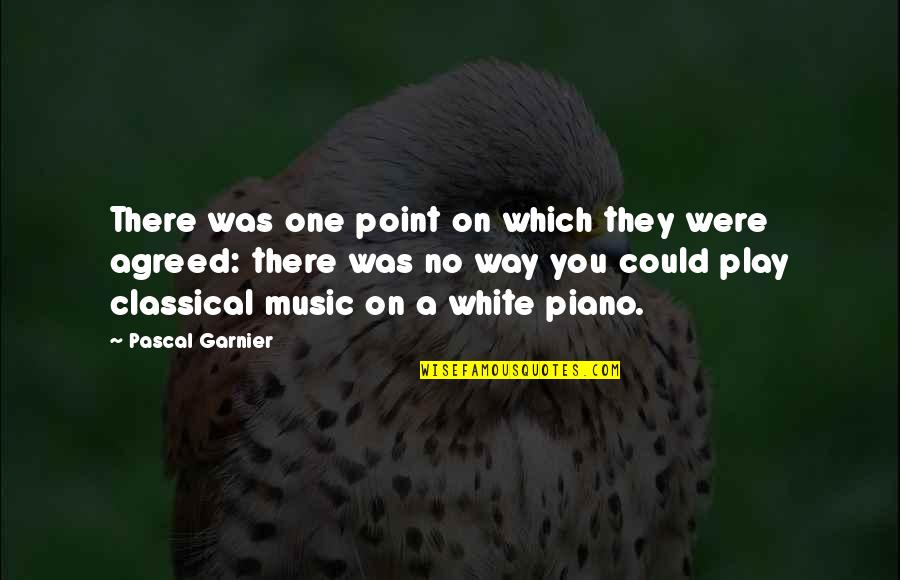 Let Go Of Worry Quotes By Pascal Garnier: There was one point on which they were