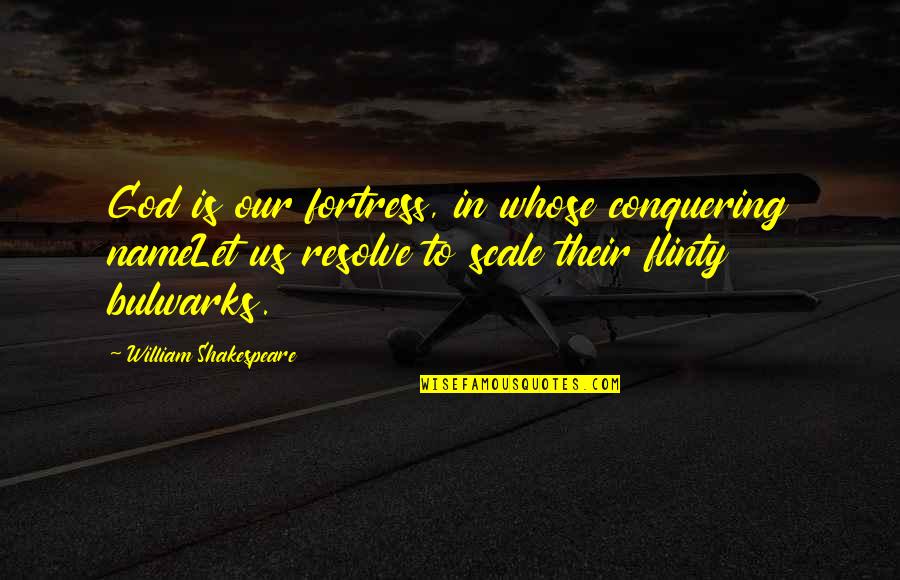 Let God In Quotes By William Shakespeare: God is our fortress, in whose conquering nameLet Let God In Quotes By William Shakespeare: God is our fortress, in whose conquering nameLet