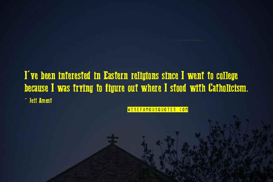Let Her Do What She Wants Quotes By Jeff Ament: I've been interested in Eastern religions since I