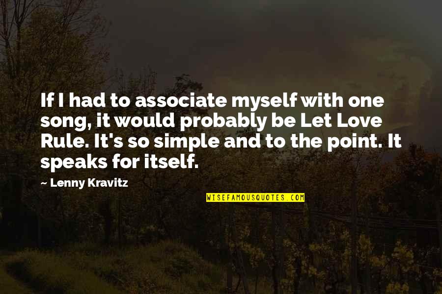 Let It Be Love Quotes By Lenny Kravitz: If I had to associate myself with one Let It Be Love Quotes By Lenny Kravitz: If I had to associate myself with one