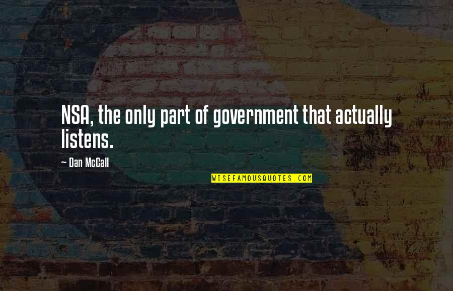 Let K Kaufland Quotes By Dan McCall: NSA, the only part of government that actually