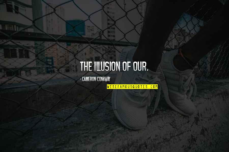 Let Money Serve You Quotes By Cameron Conaway: The illusion of our. Let Money Serve You Quotes By Cameron Conaway: The illusion of our.