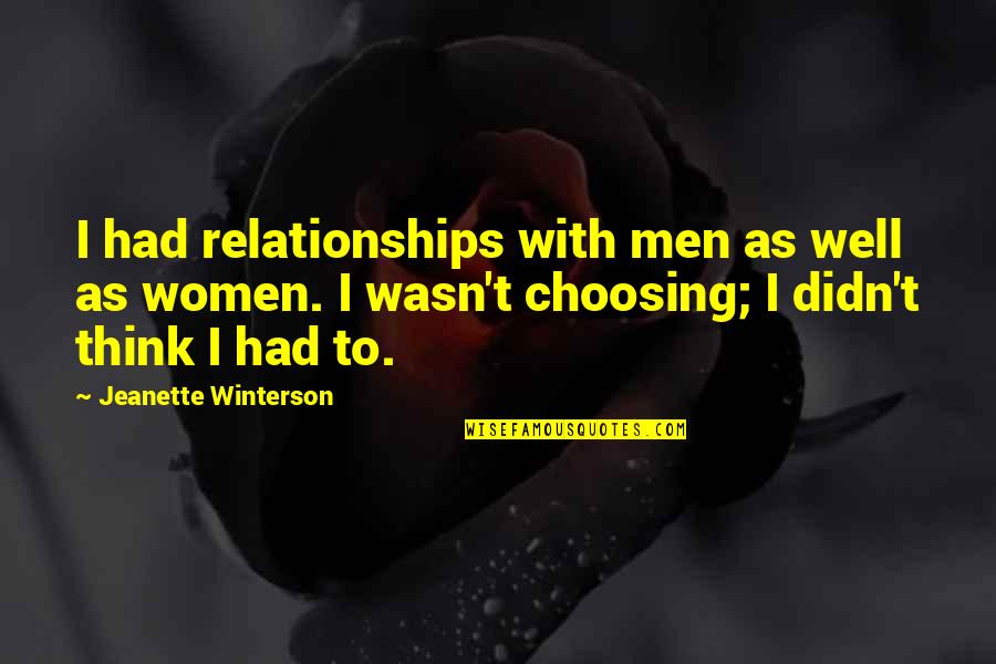 Let Myself Be Happy Quotes By Jeanette Winterson: I had relationships with men as well as