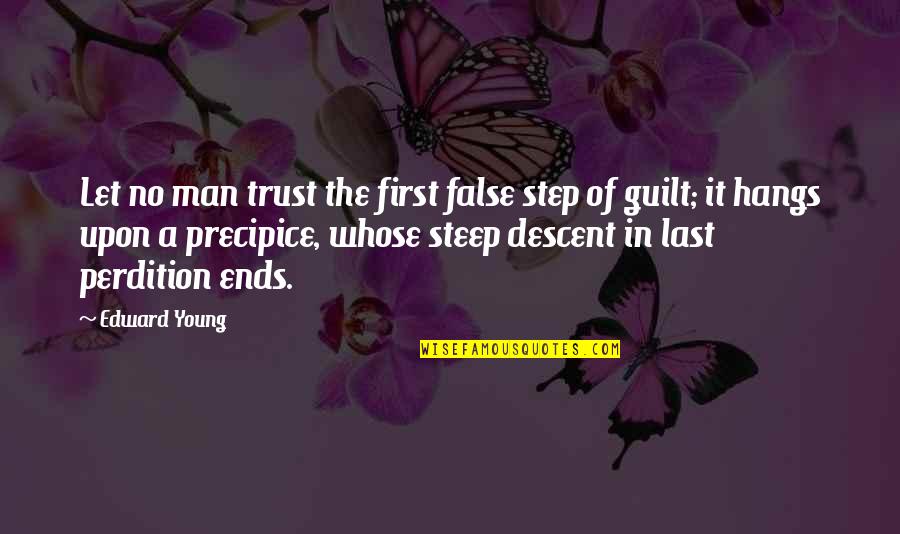 Let No Man Quotes By Edward Young: Let no man trust the first false step