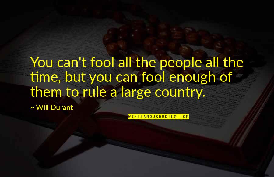 Let Our Friendship Last Forever Quotes By Will Durant: You can't fool all the people all the