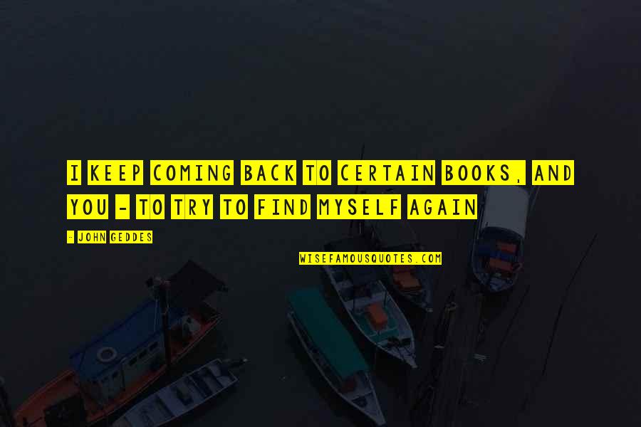 Let Passer Quotes By John Geddes: I keep coming back to certain books, and