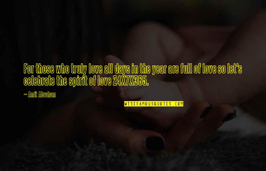 Let Quotes Quotes By Amit Abraham: For those who truly love all days in Let Quotes Quotes By Amit Abraham: For those who truly love all days in