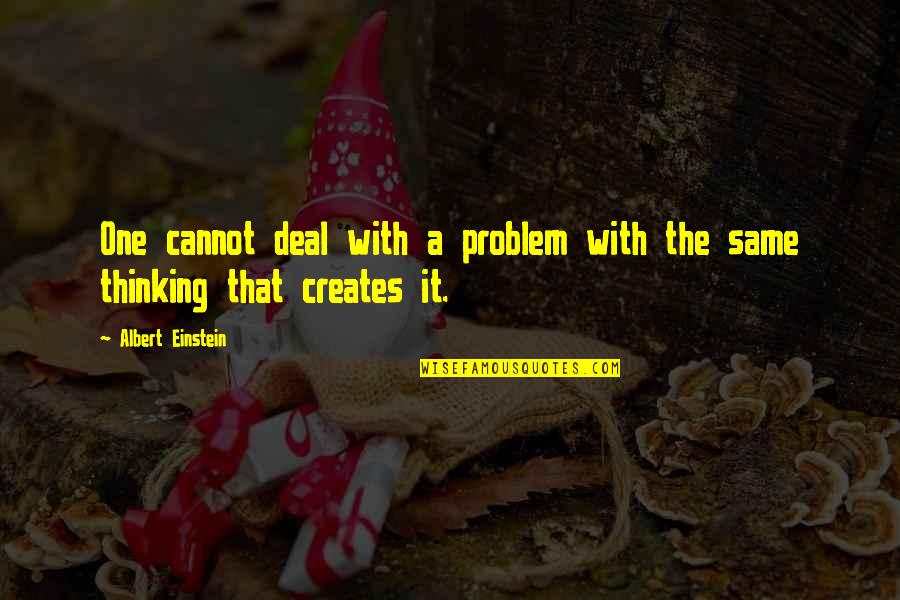 Let The Waves Quotes By Albert Einstein: One cannot deal with a problem with the