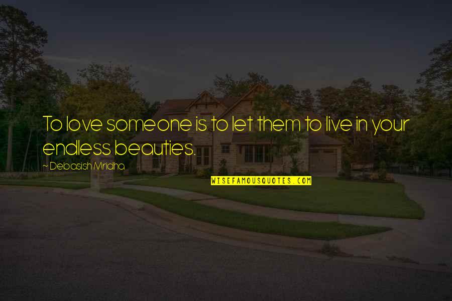 Let Them Quotes By Debasish Mridha: To love someone is to let them to