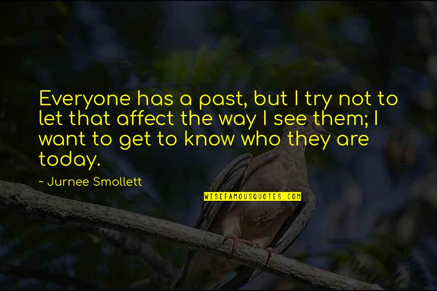 Let Them See Quotes By Jurnee Smollett: Everyone has a past, but I try not