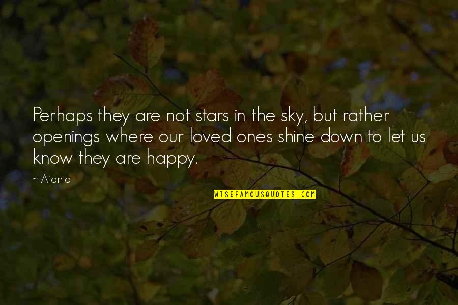 Let Us Know Quotes By Ajanta: Perhaps they are not stars in the sky,