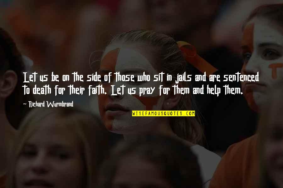 Let Us Pray Quotes By Richard Wurmbrand: Let us be on the side of those Let Us Pray Quotes By Richard Wurmbrand: Let us be on the side of those