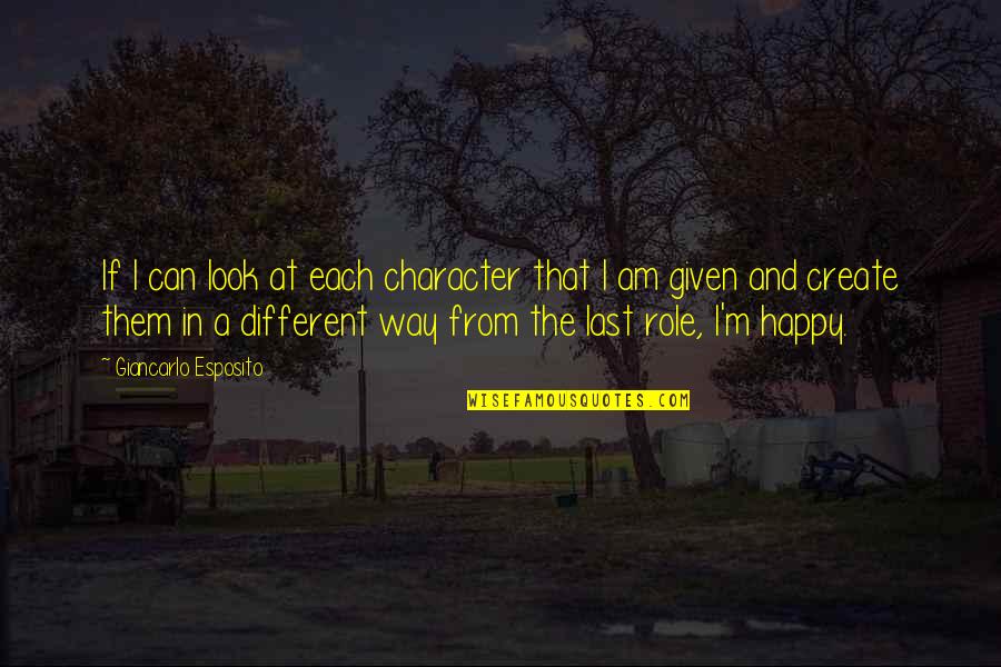 Let You Know I Care Quotes By Giancarlo Esposito: If I can look at each character that Let You Know I Care Quotes By Giancarlo Esposito: If I can look at each character that