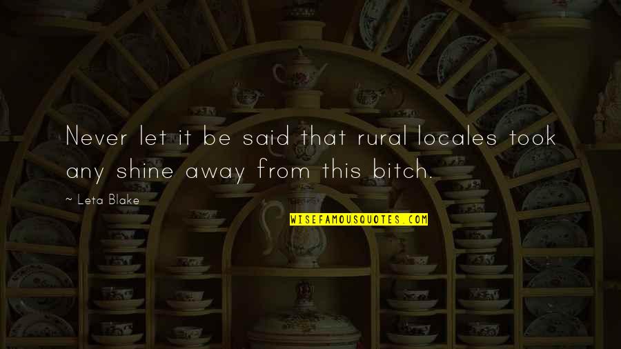 Leta Quotes By Leta Blake: Never let it be said that rural locales
