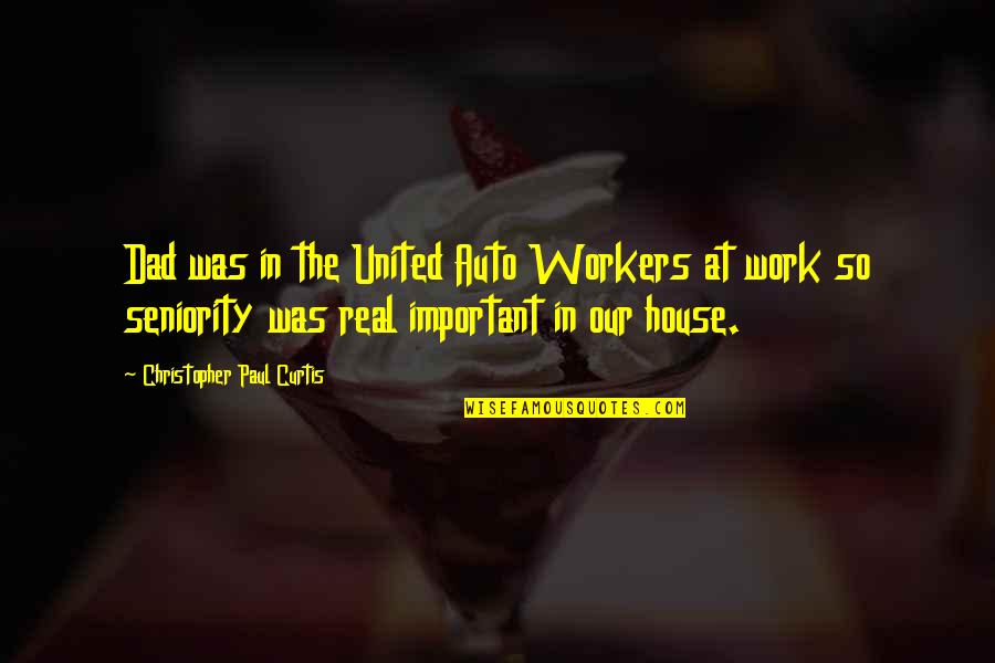 Lethaby Designs Quotes By Christopher Paul Curtis: Dad was in the United Auto Workers at Lethaby Designs Quotes By Christopher Paul Curtis: Dad was in the United Auto Workers at