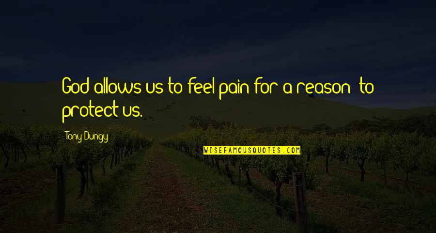 Lethbridge Public Library Quotes By Tony Dungy: God allows us to feel pain for a