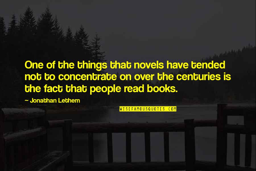 Lethem Jonathan Quotes By Jonathan Lethem: One of the things that novels have tended