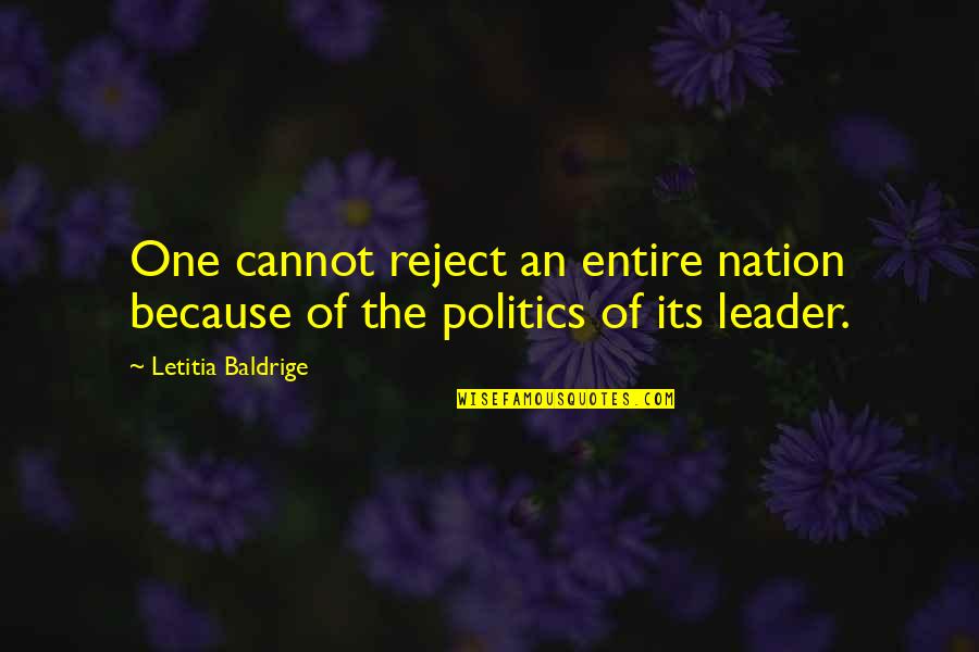 Letitia Baldrige Quotes By Letitia Baldrige: One cannot reject an entire nation because of