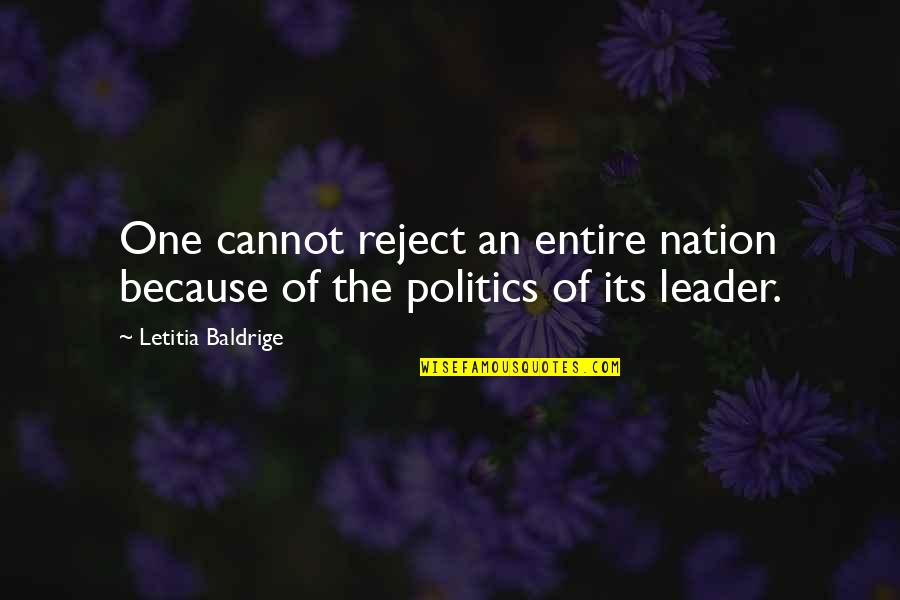 Letitia Quotes By Letitia Baldrige: One cannot reject an entire nation because of
