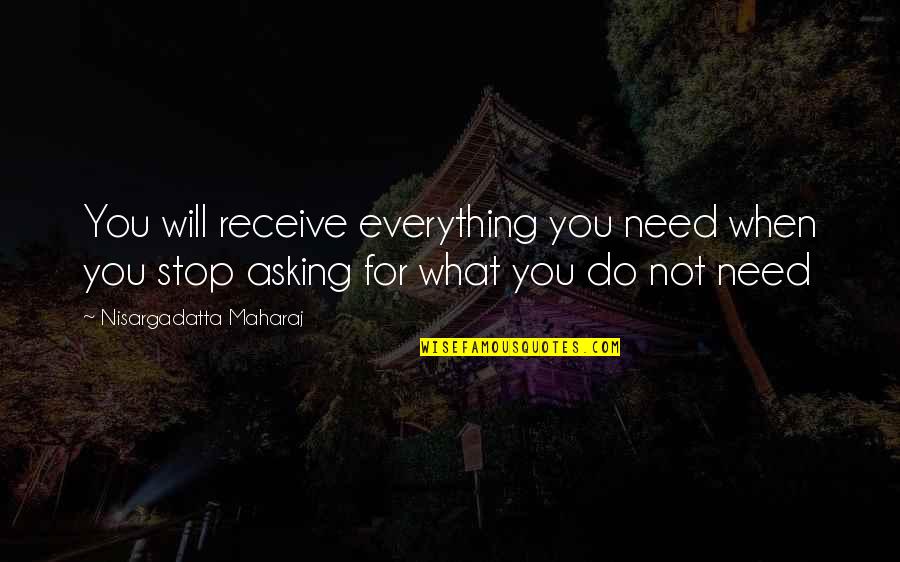 Letrado Da Quotes By Nisargadatta Maharaj: You will receive everything you need when you