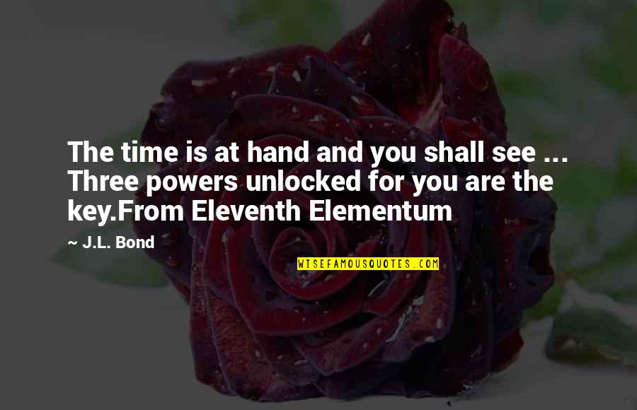 L'etranger Key Quotes By J.L. Bond: The time is at hand and you shall