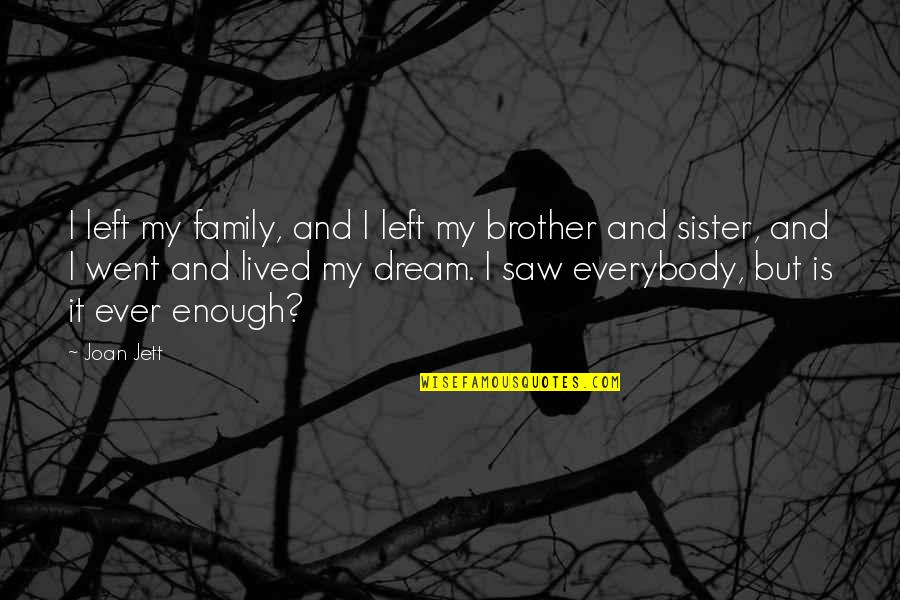 Letranger Raymond Quotes By Joan Jett: I left my family, and I left my Letranger Raymond Quotes By Joan Jett: I left my family, and I left my