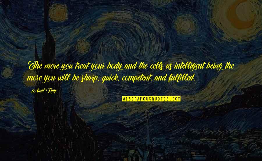 Letrero En Quotes By Amit Ray: The more you treat your body and the Letrero En Quotes By Amit Ray: The more you treat your body and the