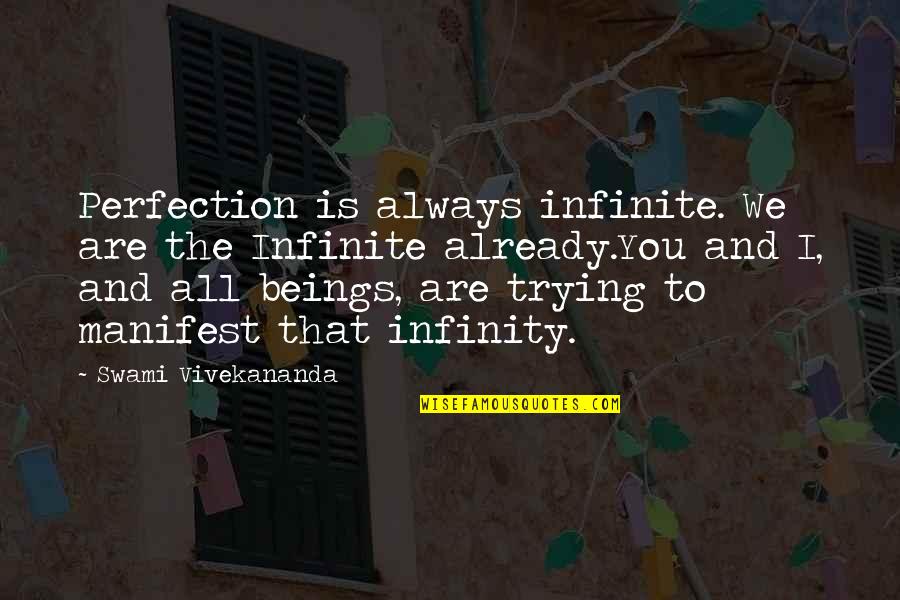 Let's Define Kanina Quotes By Swami Vivekananda: Perfection is always infinite. We are the Infinite