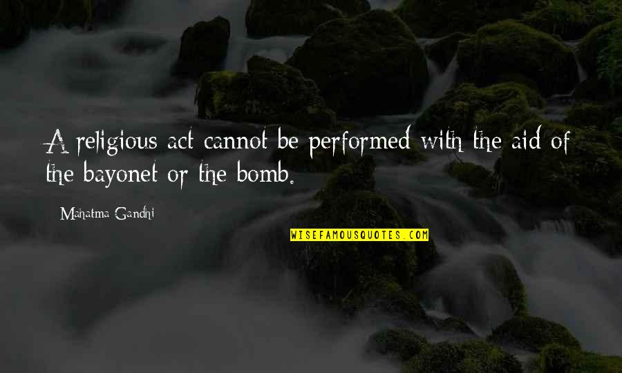 Lets Do It Movie Quotes By Mahatma Gandhi: A religious act cannot be performed with the