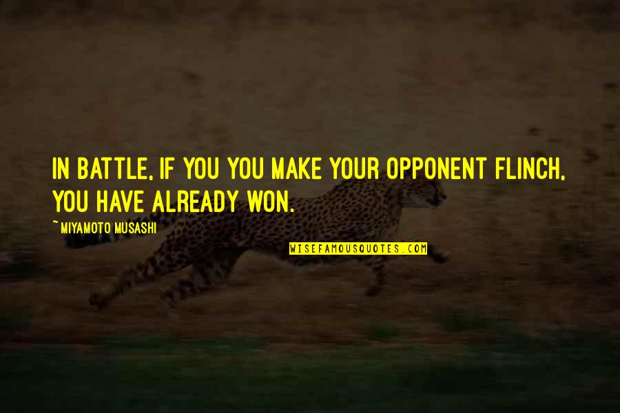 Let's Do This Movie Quotes By Miyamoto Musashi: In battle, if you you make your opponent