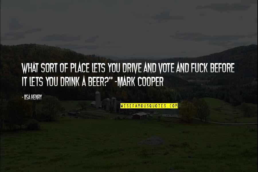 Lets Drink Quotes By Lisa Henry: What sort of place lets you drive and