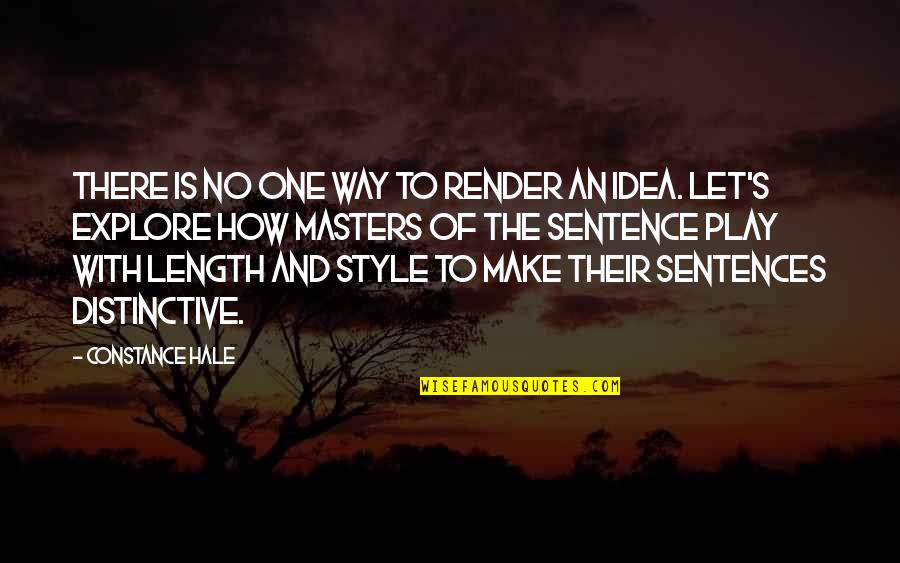 Let's Explore Quotes By Constance Hale: There is no one way to render an