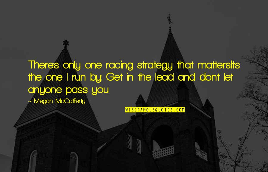 Let's Get Quotes By Megan McCafferty: There's only one racing strategy that matters.It's the