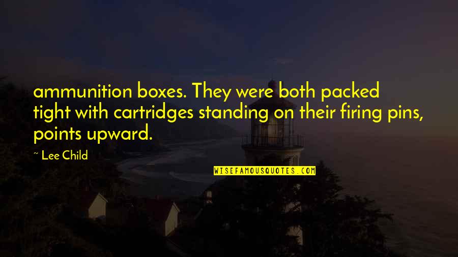 Let's Give It One More Try Quotes By Lee Child: ammunition boxes. They were both packed tight with