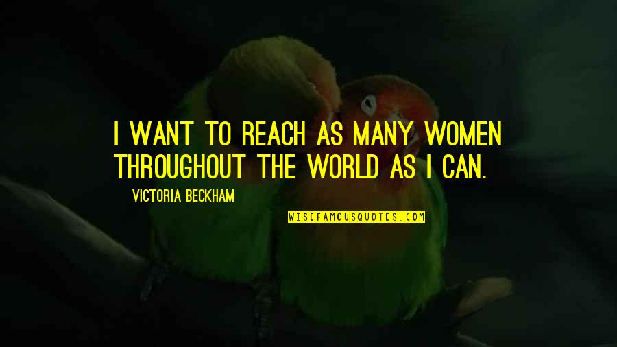 Lets Go Astros Quotes By Victoria Beckham: I want to reach as many women throughout
