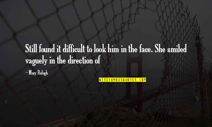 Lets Have A Baby Together Quotes By Mary Balogh: Still found it difficult to look him in