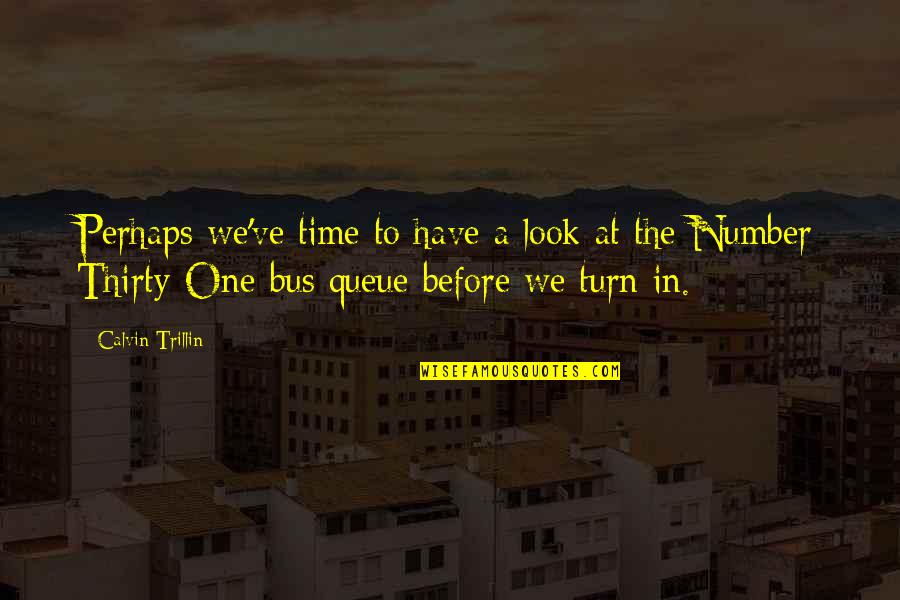 Lets Just Be Real Quotes By Calvin Trillin: Perhaps we've time to have a look at Lets Just Be Real Quotes By Calvin Trillin: Perhaps we've time to have a look at