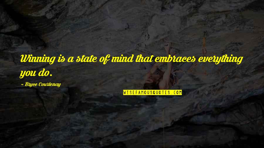 Let's Mingle Quotes By Bryce Courtenay: Winning is a state of mind that embraces