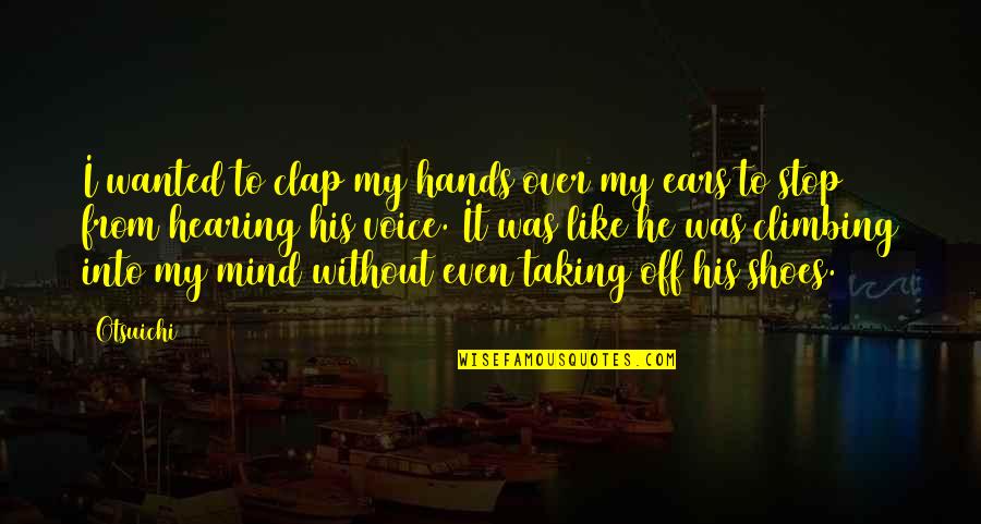 Lets Ride Movie Quote Quotes By Otsuichi: I wanted to clap my hands over my Lets Ride Movie Quote Quotes By Otsuichi: I wanted to clap my hands over my