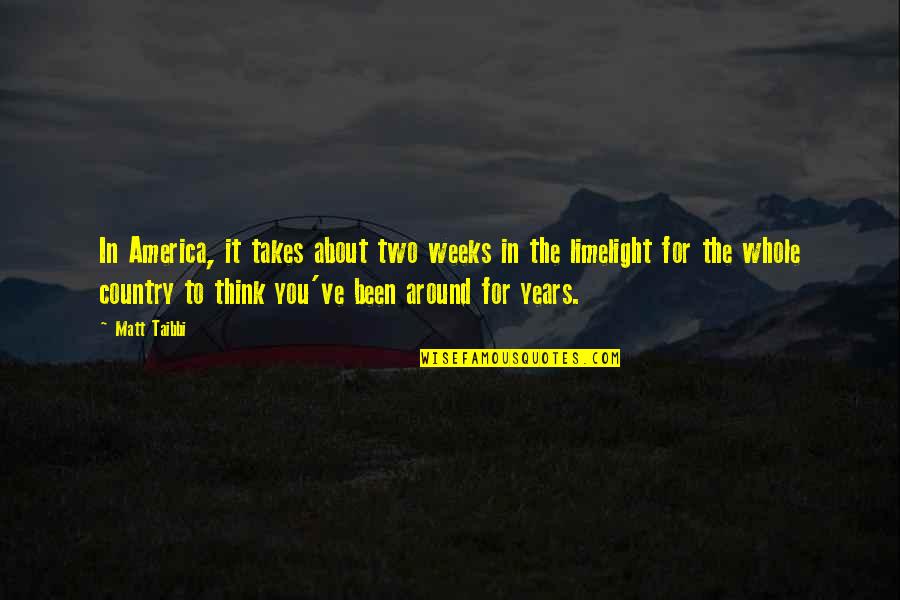 Let's Start Life Together Quotes By Matt Taibbi: In America, it takes about two weeks in Let's Start Life Together Quotes By Matt Taibbi: In America, it takes about two weeks in
