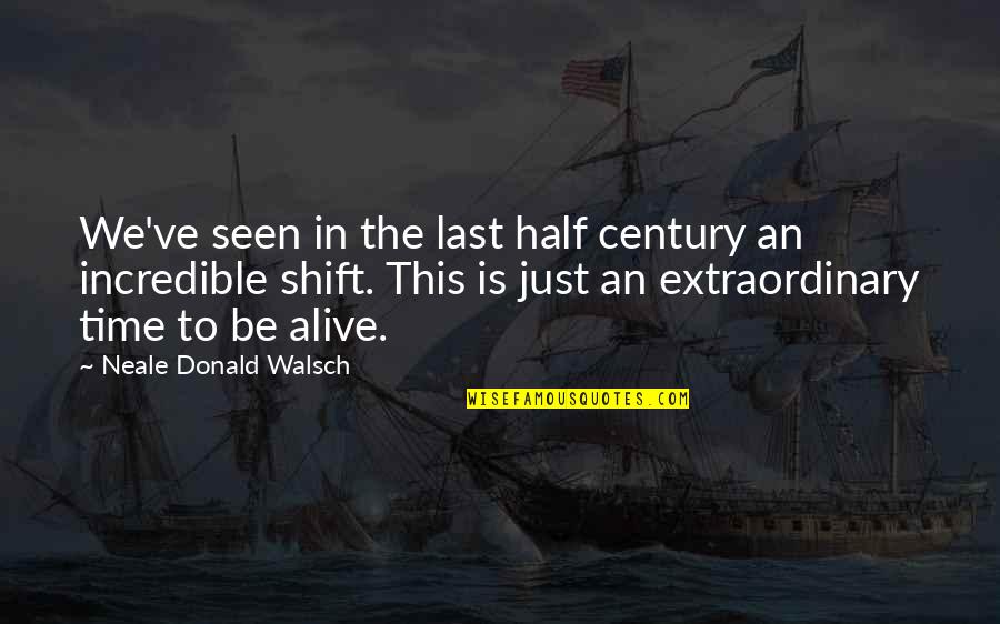 Lett Quotes By Neale Donald Walsch: We've seen in the last half century an