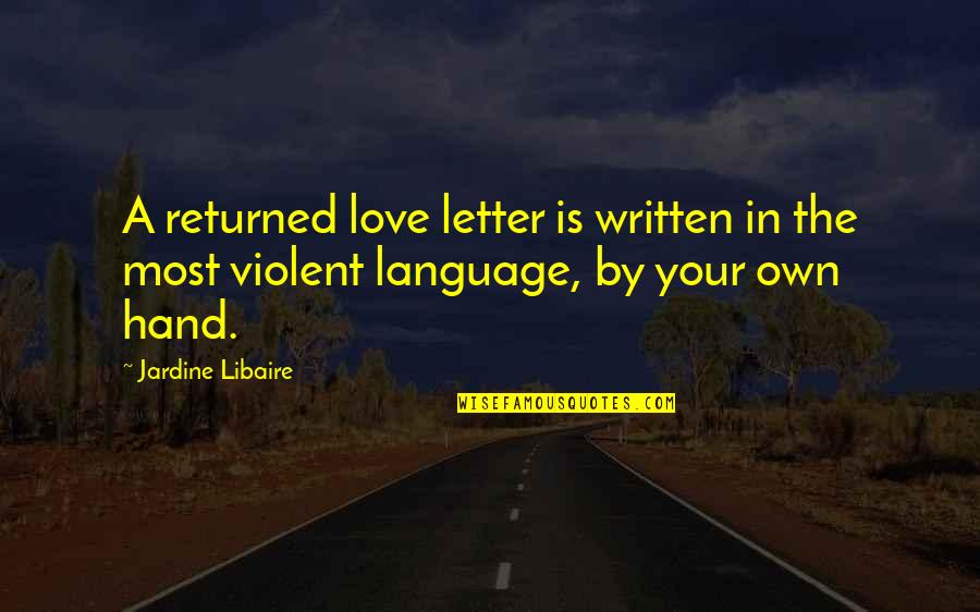 Letter A Love Quotes By Jardine Libaire: A returned love letter is written in the