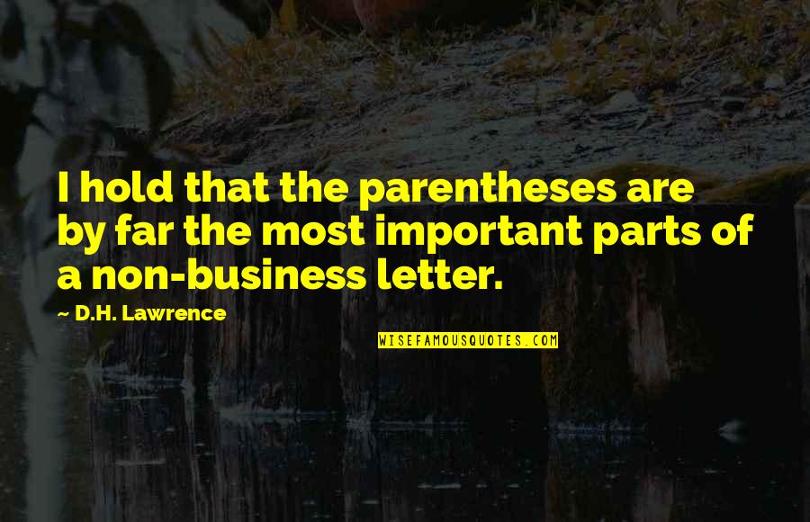 Letter A Quotes By D.H. Lawrence: I hold that the parentheses are by far