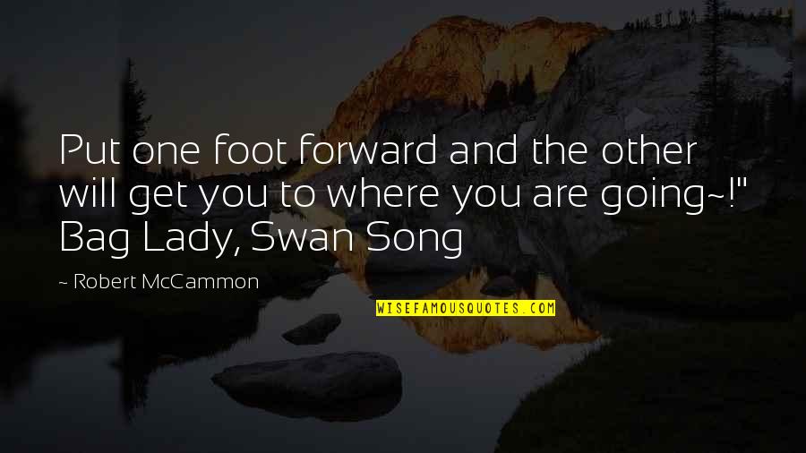 Letter Kenny Quotes By Robert McCammon: Put one foot forward and the other will