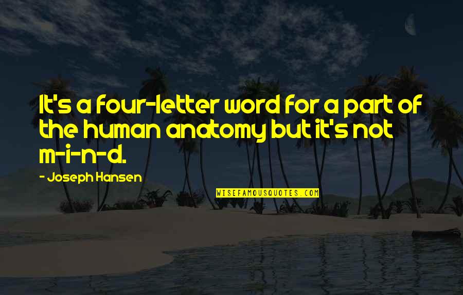 Letter N Quotes By Joseph Hansen: It's a four-letter word for a part of